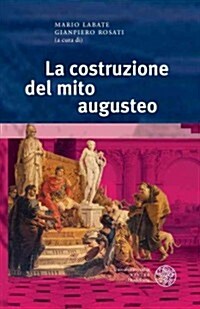 La Costruzione del Mito Augusteo (Hardcover)