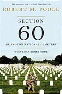 Section 60: Arlington National Cemetery: Where War Comes Home (Hardcover)