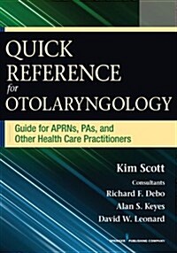 Quick Reference for Otolaryngology: Guide for Aprns, Pas, and Other Healthcare Practitioners (Paperback)