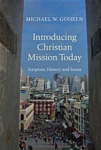 Introducing Christian Mission Today: Scripture, History and Issues (Hardcover)