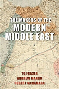 The Makers of the Modern Middle East 2e (Hardcover)