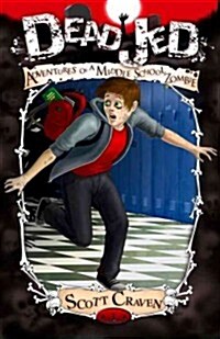 Dead Jed: Adventures of a Middle School Zombie (Paperback)