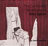The Continuing Adventures of Alice Spider (Paperback)