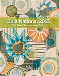 Quilt National 2013: The Best of Contemporary Quilts (Paperback)