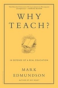 Why Teach?: In Defense of a Real Education (Paperback)