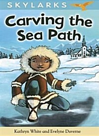 Carving the Sea Path (Paperback)