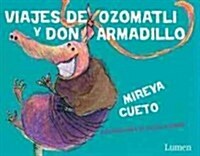 Viajes de Ozomatli y don armadillo (Paperback)