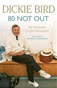 80 Not Out:  My Favourite Cricket Memories : A Life in Cricket (Paperback)