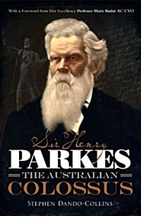 Sir Henry Parkes: The Australian Colossus (Hardcover)