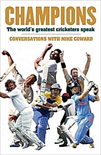 Champions: The Worlds Greatest Cricketers Speak (Paperback)
