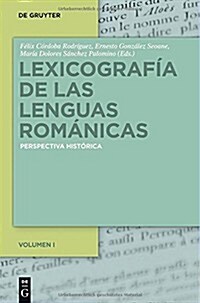 Lexicograf? de Las Lenguas Rom?icas: Perspectiva Hist?ica. Volumen I (Hardcover)