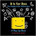 B Is for Box -- The Happy Little Yellow Box: A Pop-Up Book (Hardcover)