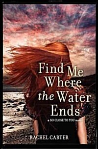 Find Me Where the Water Ends (Hardcover, Deckle Edge)