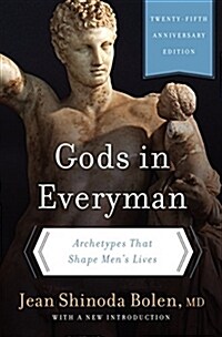 Gods in Everyman: Archetypes That Shape Mens Lives (Paperback)