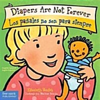 Diapers Are Not Forever / Los Pa?les No Son Para Siempre Board Book (Board Books, First Edition)