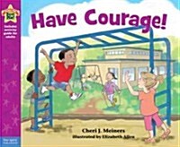 Have Courage! (Hardcover)
