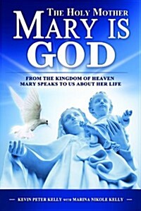 The Holy Mother Mary Is God (Hardcover)