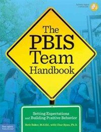 The PBIS team handbook : setting expectations and building positive behavior