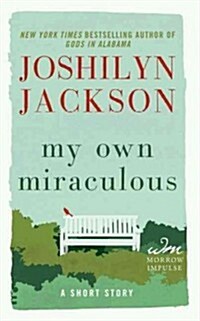 My Own Miraculous: A Short Story (Mass Market Paperback)