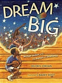 Dream Big: Michael Jordan and the Pursuit of Excellence (Paperback)