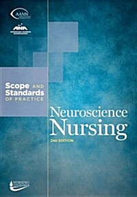 Neuroscience Nursing: Scope and Standards of Practice (Paperback, 2)