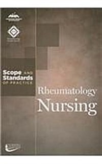 Rheumatology Nursing: Scope and Standards of Practice (Paperback)