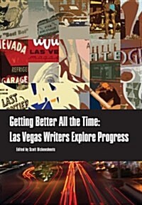 Getting Better All the Time: Las Vegas Writers Explore Progress (Paperback)