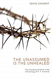 The Unassumed Is the Unhealed (Paperback)