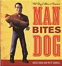 Man Bites Dog: Hot Dog Culture in America (Paperback)
