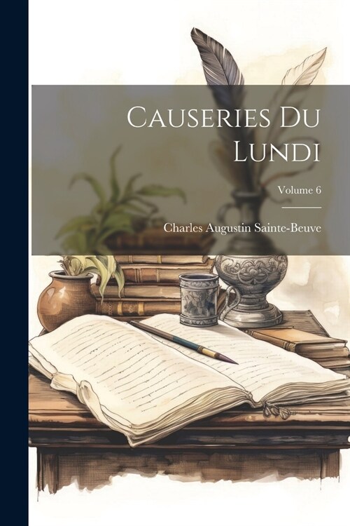 Causeries Du Lundi; Volume 6 (Paperback)