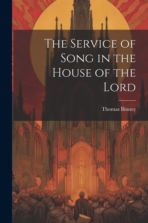 The Service of Song in the House of the Lord (Paperback)