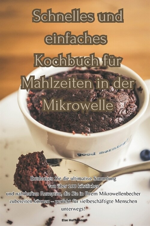 Schnelles und einfaches Kochbuch f? Mahlzeiten in der Mikrowelle (Paperback)