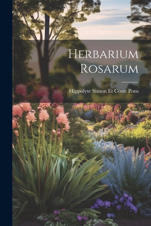 Herbarium Rosarum (Paperback)