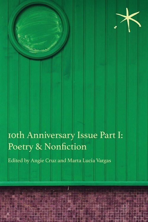 10th Anniversary Issue Part I, Poetry & Nonfiction: An Aster(ix) Anthology, June 2023 (Paperback)