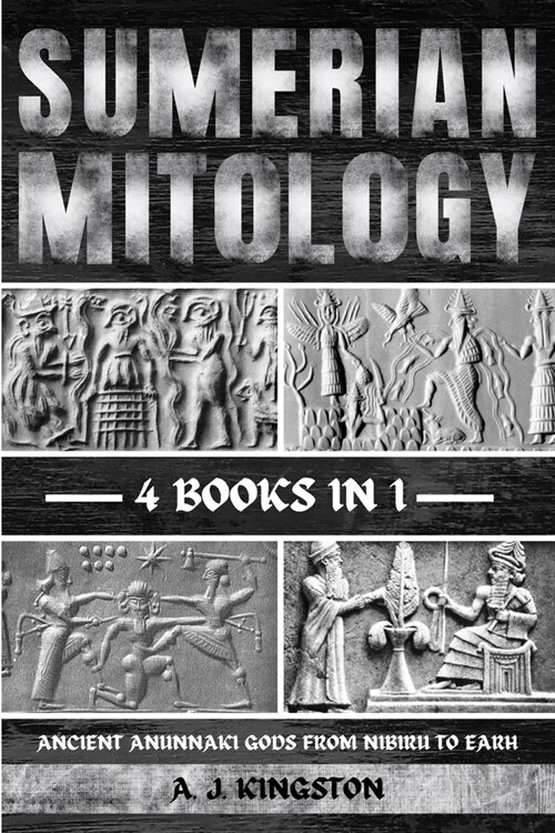 Sumerian Mythology: Ancient Anunnaki Gods From Nibiru To Earh (Paperback)
