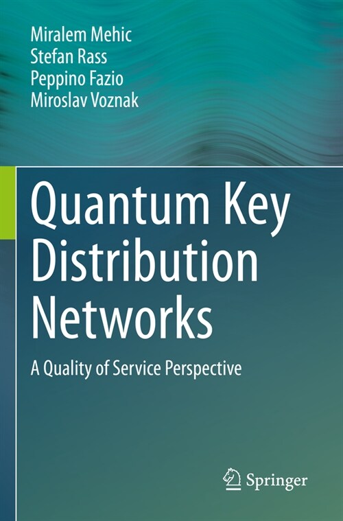Quantum Key Distribution Networks: A Quality of Service Perspective (Paperback, 2022)