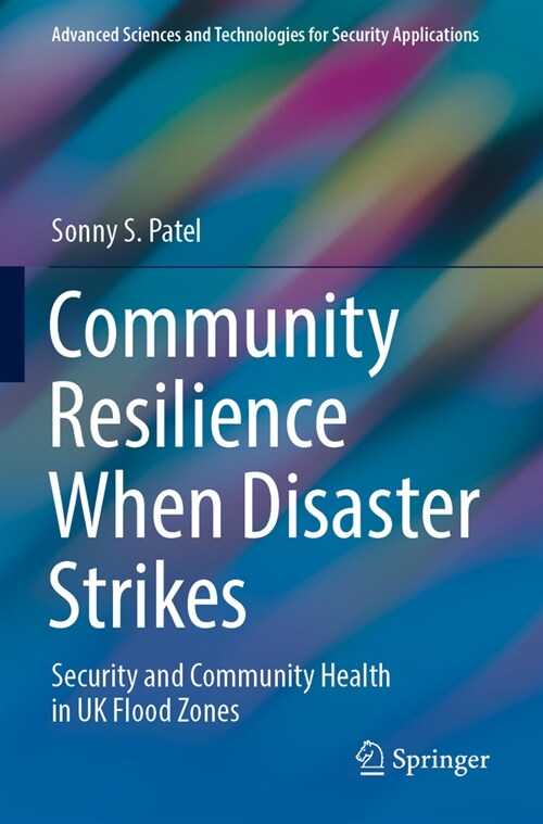 Community Resilience When Disaster Strikes: Security and Community Health in UK Flood Zones (Paperback, 2022)