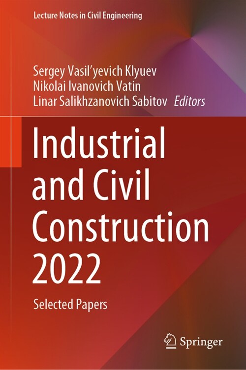 Industrial and Civil Construction 2022: Selected Papers (Hardcover, 2024)