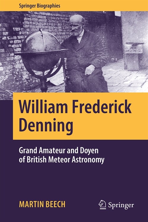 William Frederick Denning: Grand Amateur and Doyen of British Meteor Astronomy (Hardcover, 2023)