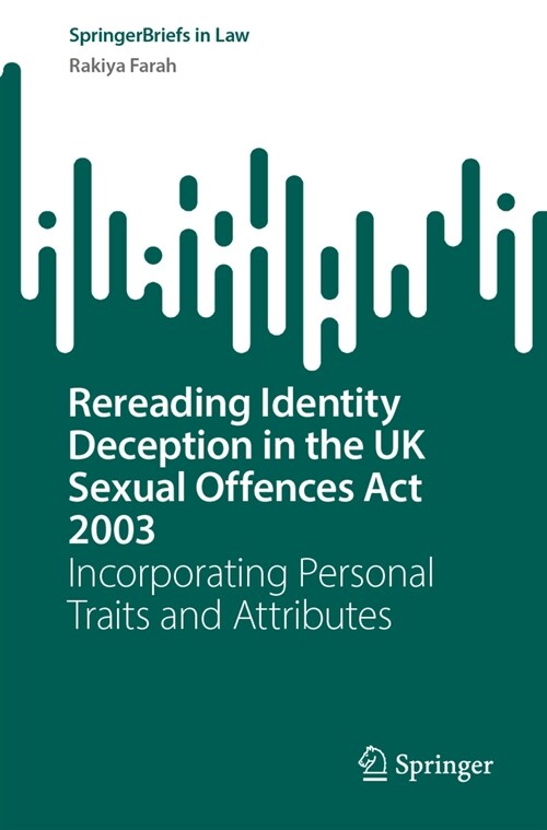 Rereading Identity Deception in the UK Sexual Offences ACT 2003: Incorporating Personal Traits and Attributes (Paperback, 2023)