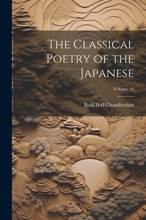 The Classical Poetry of the Japanese; Volume 19 (Paperback)