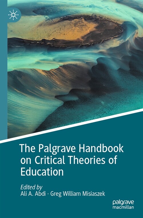 The Palgrave Handbook on Critical Theories of Education (Paperback, 2022)