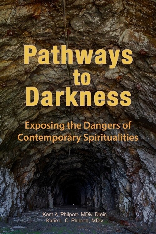 Pathways to Darkness: Exposing the Dangers of Contemporary Spiritualities (Paperback)