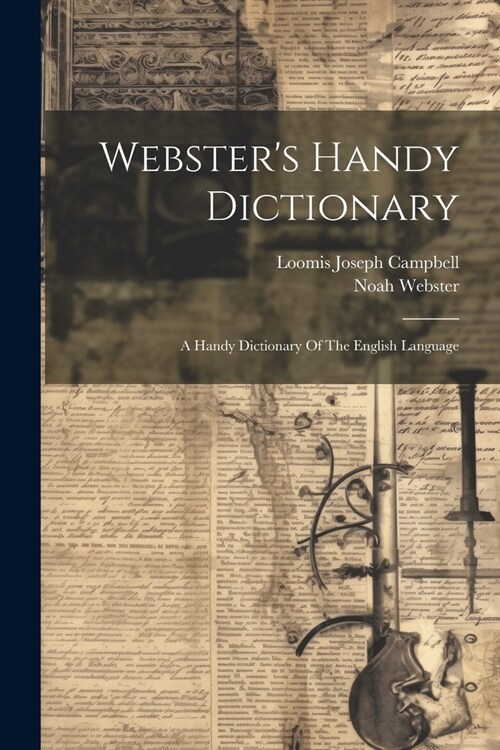 Websters Handy Dictionary: A Handy Dictionary Of The English Language (Paperback)