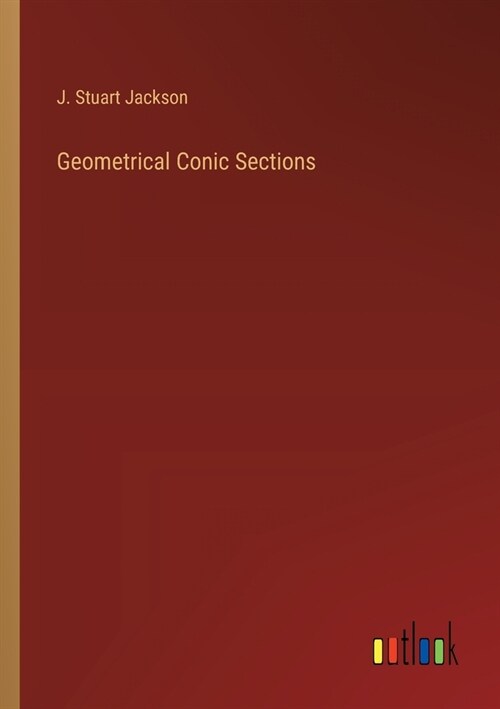 Geometrical Conic Sections (Paperback)