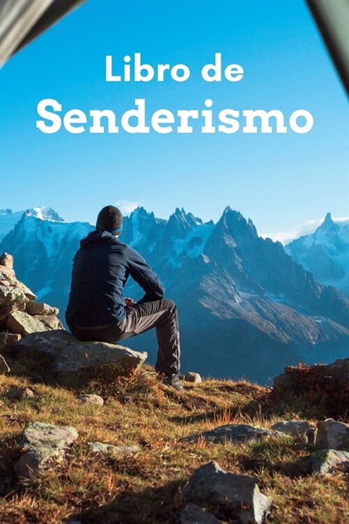 Senderismo Libro de registro: Libro de memoria para notas de aventura / Libro de registro para caminatas en pista / Cuaderno para viajes / Gran idea (Paperback)