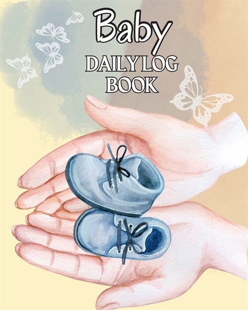 Babys Daily Log Book: Monitor Notes For Daycare, Babysitter, Caregiver, Infants and Babies (Paperback)