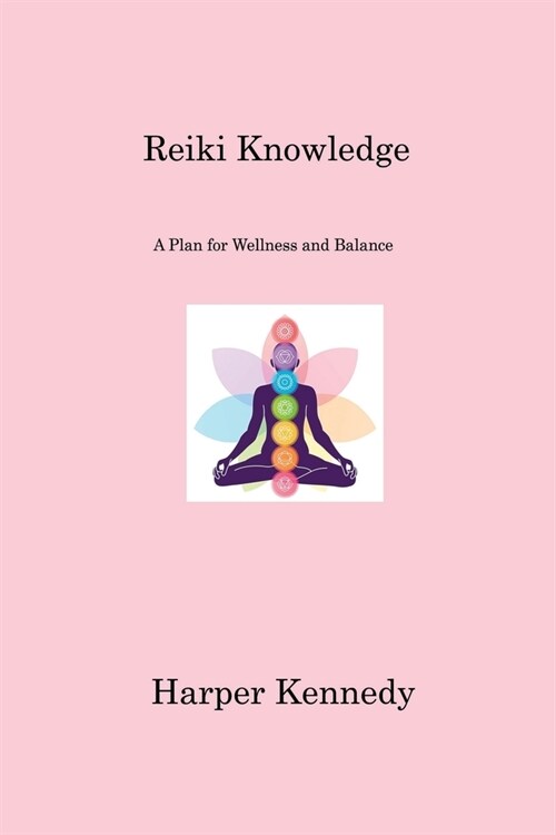 Reiki Knowledge: A Plan for Wellness and Balance (Paperback)