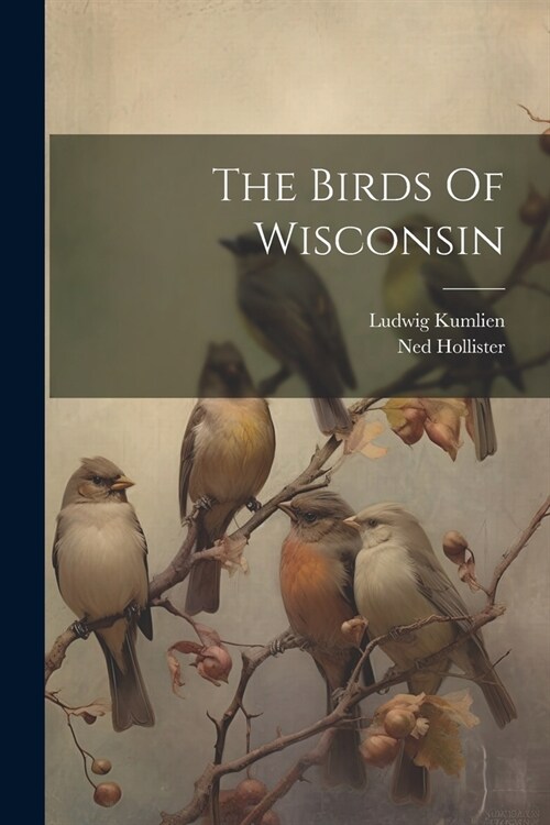 The Birds Of Wisconsin (Paperback)