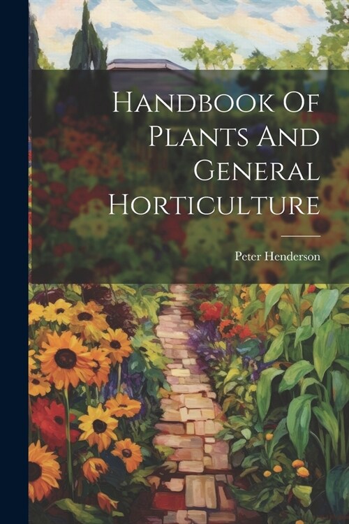 Handbook Of Plants And General Horticulture (Paperback)
